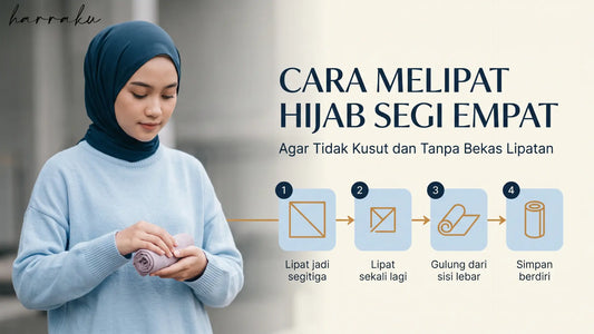 Cara Melipat Hijab Segi Empat Agar Tidak Kusut